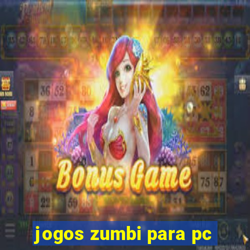 jogos zumbi para pc